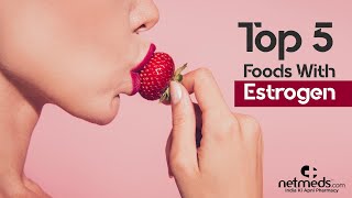 Top 5 EstrogenRich Foods [upl. by Matland371]