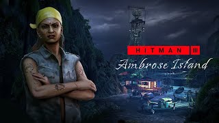 Hitman 3  Ambrose Island Shadows In The Water DLC  Gameplay Walkthrough All Assassinations [upl. by Kwarteng]