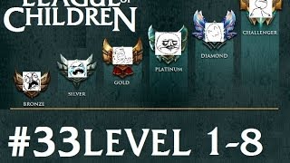 League Of Children 33  LEVEL 1  8 [upl. by Neemsay]