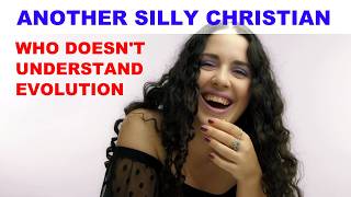 ANOTHER SILLY CHRISTIAN TALKS NONSENSE ABOUT EVOLUTION [upl. by Buchalter]