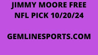 JIMMY MOORE FREE NFL PICK October 20 2024 [upl. by Oberheim]