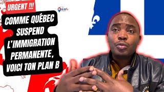 Urgent le Québec suspend limmigration permanente voici ton plan B et C à saisir maintenant 😎 [upl. by Mccormick]