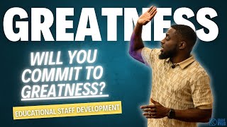 Will You Commit To Greatness Motivation for Educational Staff [upl. by Annibo]