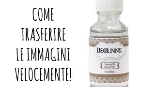 TRASFERIRE LE IMMAGINI su tutti i supporti Tranfer Solution BoBunny review e prova Arte per Te [upl. by Hamlet]