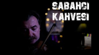 SABAHÇI KAHVESİ [upl. by Milas524]