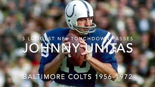 JOHNNY UNITAS 3 LONGEST NFL TOUCHDOWN PASSES [upl. by Drawets]