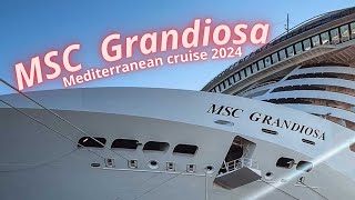 MSC Grandiosa  Mediterranean cruise 2024  Crociera del Mediterraneo 2024 [upl. by Yrebmik]