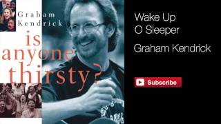 Wake Up O Sleeper from Is Anyone Thirsty  Graham Kendrick [upl. by Eggett]