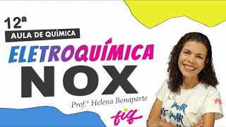 NOX  ELETROQUÍMICA Fiq com Helena Bonaparte [upl. by Karrie]