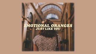 just like you  emotional oranges lyrics [upl. by Annaig]