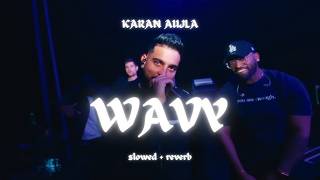 Wavy  Slowed  Reverb   Karan Aujla  Ak4Studio 2024 [upl. by Reyem]