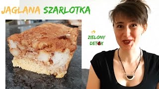 Jaglana szarlotka  najzdrowsza  Zielony Detox [upl. by Arriat323]