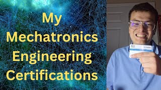 My Mechatronics Engineering Certifications [upl. by Dusza]