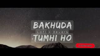 Bakhuda Tumhi Ho  Kismat Konnection Movie Best Lofi Song [upl. by Gildas]