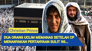 Christian Prince Terbaru  Dua Uclim Ini Memanas Setelah CP Menanyakan Pertanyaan Sulit Ini [upl. by Hufnagel675]