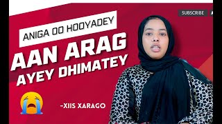 Barnaamijka waydiimo Anigoo hooyadey arag bey dhimatey  xiis xarago [upl. by Janis27]