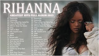 🌎Rihanna New Playlist 2023🌎 Best Song Playlist Full Album 2023 [upl. by Dareen]