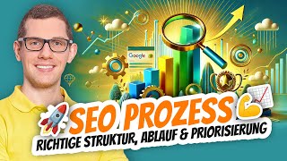 SEO Prozess erklärt 👇 Richtige Struktur Ablauf amp Priorisierung 📈 Top Platzierungen bei Goole amp Co [upl. by Enyleuqcaj952]