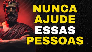 7 tipos TÓXICOS de Pessoas que não devemos ajudar  Sabedoria para viver  ESTOICISMO [upl. by Snehpets718]