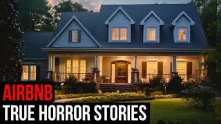 3 TRUE Creepy Airbnb Horror Stories [upl. by Assirrak]