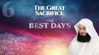 The Great Sacrifice  Dhul Hijjah with Mufti Menk Best10Days [upl. by Myers]