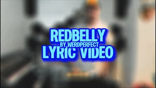 REDBELLY by Werdperfect OFFICIAL LYRIC VIDEO [upl. by Aihsemot]