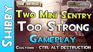 TF2  MANN UP Two Mini Sentry Combat Engineer Gameplay  Coaltown CTRL ALT DESTRUCTION [upl. by Sairu69]