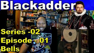 Blackadder Season 2 Episode 1 Bells Reaction [upl. by Nyral]