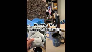 Nettle Leaf Tea our goto Natures Antihistamine [upl. by Deyas]