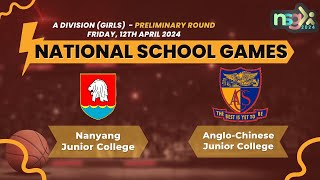 NSG 2024 A Div Basketball  Nanyang Junior College vs AngloChinese Junior College Girls [upl. by Alyac]