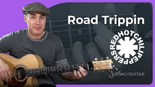 Road Trippin Guitar Lesson  Red Hot Chili Peppers [upl. by Newcomb]