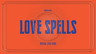 SIVIA  LOVE SPELLS OFFICIAL LYRIC VIDEO [upl. by Rotman]