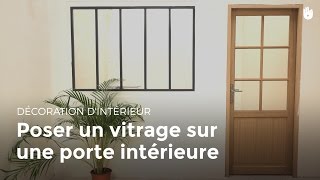 Poser un vitrage sur une porte intérieure  Bricolage [upl. by Funch]