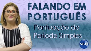 Falando em Português Pontuação do Período Simples [upl. by Sirahc]