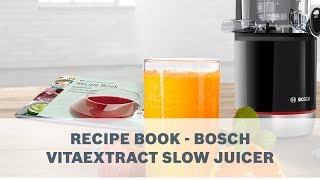 Recipe Book  Bosch VitaExtract Slow Juicer [upl. by Ikairik961]