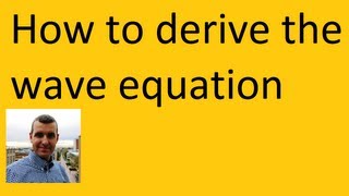 How to derive the wave equation PDE [upl. by Luo]