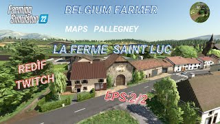 FS 22 LA FERME SAINT LUC redif Twitch  MAP PALLEGNEY  épisode 22 [upl. by Dnivra752]