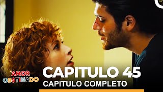 Amor Obstinado Capitulo 45 Completo [upl. by Tehc459]