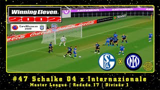 Winning Eleven 2002 EuroBRazucas 2009 PS1 ML 47 Schalke 04 x Internazionale  Rodada 17  Div1 [upl. by Orren]