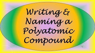 Writing amp Naming Polyatomic Compounds [upl. by Llenol]