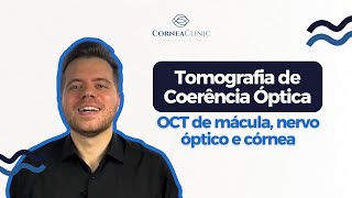 Tomografia de Coerência Óptica  OCT de mácula nervo óptico e córnea [upl. by Margherita]