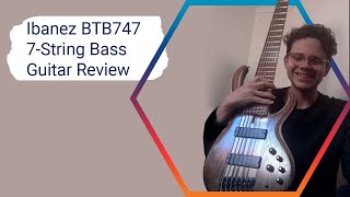 Ibanez BTB747 NTL 7String Electric Bass Guitar Review [upl. by Nnaaras706]