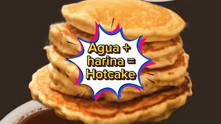 Hotcakes de Agua y Harina ¡Simplesmente Deliciosos [upl. by Grondin]