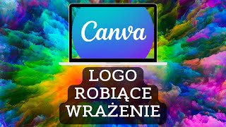 Logo w Canva Nabierające Życia 💻 Poradnik Canva Dla Początkujących ⭐ [upl. by Gitlow25]