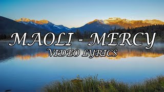 MAOLI  MERCY VIDEO LYRICS [upl. by Kit]