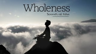 Wholeness  Meditative music  Bansuri  Sounds of Isha  Sameer Rao  Instrumental [upl. by Acirema]