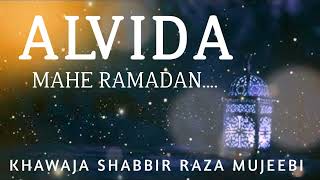 Alvida Alvida Mahe Ramadan 2024 Whatsapp status 2024By Khawaja Shabbir Raza Mujeebi Hyderabad [upl. by Thistle]