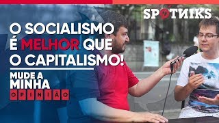 quotO socialismo é melhor que o capitalismo Mude a minha opiniãoquot [upl. by Enwad293]