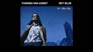 Townes Van Zandt  Blue Sky [upl. by Aggappora]