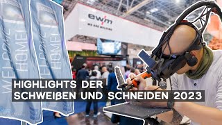 Highlights Schweissen und Schneiden 2023 Messe Essen  EP02 [upl. by Weinhardt]